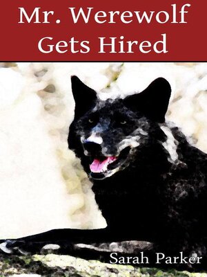 cover image of Mr. Werewolf Gets Hired
